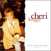 Cheri Keaggy - What Matters Most lyrics