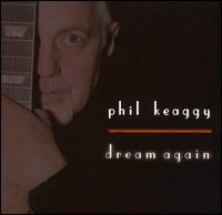 Phil Keaggy - Dream Again lyrics