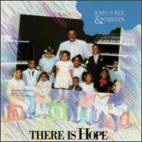 John P. Kee - There Is Hope lyrics