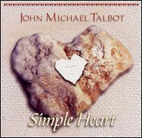 John Michael Talbot - Simple Heart lyrics