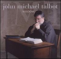 John Michael Talbot - Wisdom lyrics