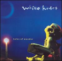 WhiteHeart - Tales of Wonder lyrics