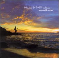 Kenneth Cope - Hear My Praise lyrics