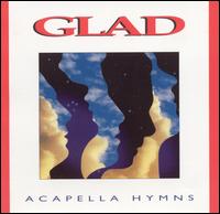 Glad - Acapella Hymns lyrics