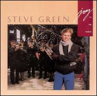 Steve Green - Joy to the World! lyrics