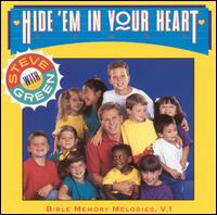 Steve Green - Hide 'Em in Your Heart: Bible Memory Melodies, Vol. 1 lyrics