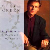 Steve Green - Hymns: A Portrait of Christ lyrics