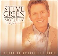 Steve Green - Morning Light: Songs to Awaken the Dawn lyrics