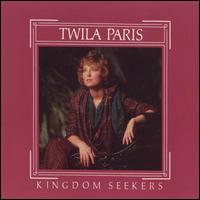 Twila Paris - Kingdom Seekers lyrics