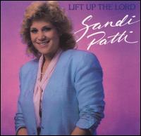 Sandi Patty - Lift up the Lord lyrics