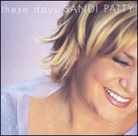 Sandi Patty - These Days lyrics