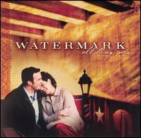 Watermark - All Things New lyrics