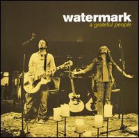 Watermark - A Grateful People [live] lyrics