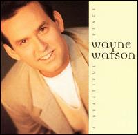 Wayne Watson - A Beautiful Place lyrics