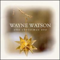Wayne Watson - One Christmas Eve lyrics