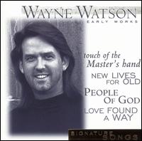 Wayne Watson - Signature Songs lyrics