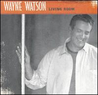 Wayne Watson - Living Room lyrics