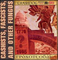 Crashdog - Cashists, Fascists, and Other Fungus lyrics
