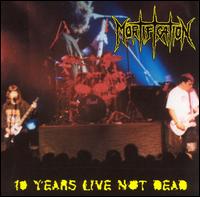 Mortification - 10 Years Live, Not Dead lyrics