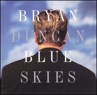 Bryan Duncan - Blue Skies lyrics