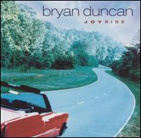 Bryan Duncan - Joyride lyrics