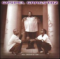 Gospel Gangstaz - All Mixed Up lyrics