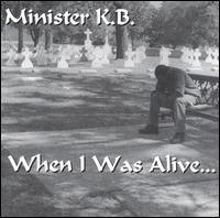 Minister K.B. - When I Was Alive lyrics