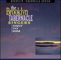 Brooklyn Tabernacle Choir - Only to Him lyrics