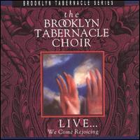 Brooklyn Tabernacle Choir - Live...We Come Rejoicing lyrics