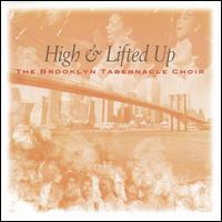 Brooklyn Tabernacle Choir - High & Lifted Up lyrics