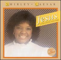 Shirley Caesar - Jesus, I Love Calling Your Name lyrics