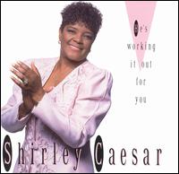 Shirley Caesar - He's Working It Out for You lyrics