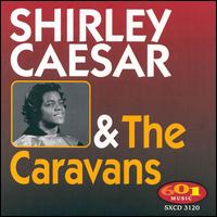 Shirley Caesar - Shirley Caesar & the Caravans lyrics
