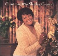 Shirley Caesar - Christmas with Shirley Caesar lyrics