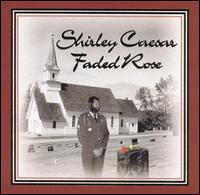 Shirley Caesar - Faded Rose lyrics