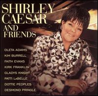 Shirley Caesar - Shirley Caesar and Friends lyrics