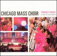 Chicago Mass Choir - Project Praise: Live in Atlanta lyrics