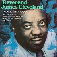 Rev. James Cleveland - I Walk with God lyrics