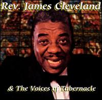 Rev. James Cleveland - Rev. James Cleveland and the Voices of Tabernacle lyrics