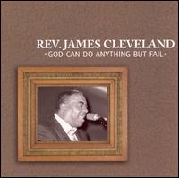 Rev. James Cleveland - God Can Do Anything But Fail lyrics
