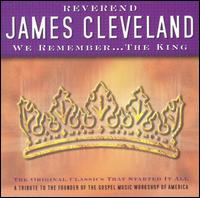 Rev. James Cleveland - We Remember... The King lyrics
