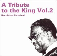 Rev. James Cleveland - A Tribute to the King, Vol. 2 lyrics