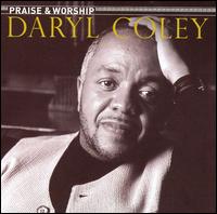Daryl Coley - Praise & Worship lyrics