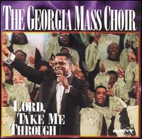 Georgia Mass Choir - Lord Take Me Through lyrics