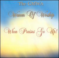 GMWA Women of Worship - When Praises Go Up lyrics