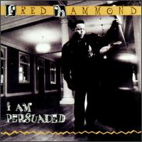 Fred Hammond - I Am Persuaded lyrics