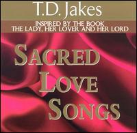 T.D. Jakes - Sacred Love Songs lyrics