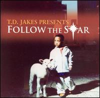 T.D. Jakes - Follow the Star lyrics