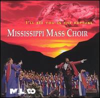 Mississippi Mass Choir - I'll See You in the Rapture lyrics