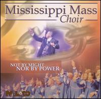 Mississippi Mass Choir - Not by Might Nor by Power [live] lyrics